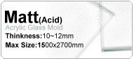 Matt Aclylic Glass Moldglass mold